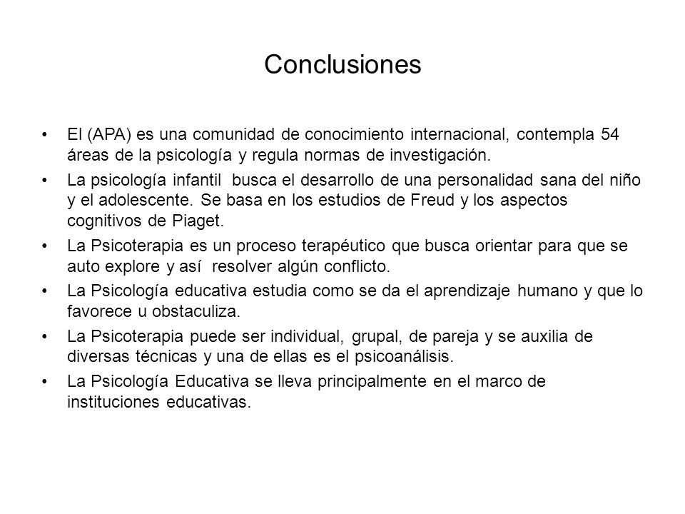 Conclusiones El (APA) es una comunidad de conocimiento internacional, contempla 54 áreas de la psicología y regula normas de investigación.