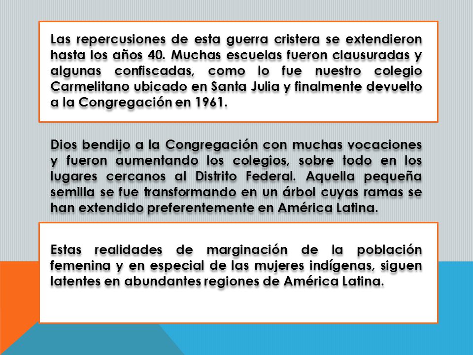 Las repercusiones de esta guerra cristera se extendieron hasta los años 40.