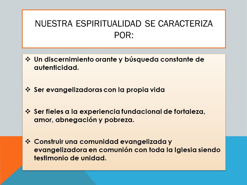 Nuestra espiritualidad se caracteriza por: