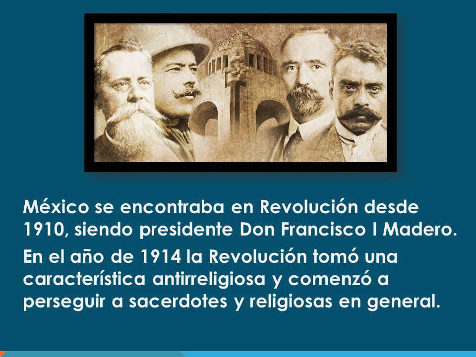 México se encontraba en Revolución desde 1910, siendo presidente Don Francisco I Madero.