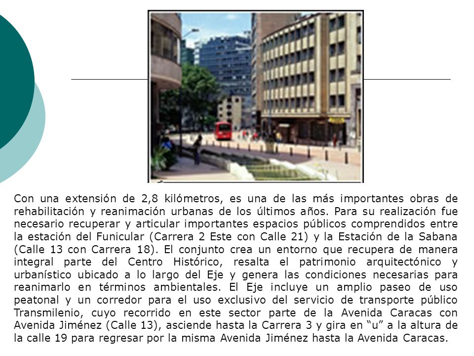 Con una extensión de 2,8 kilómetros, es una de las más importantes obras de rehabilitación y reanimación urbanas de los últimos años.