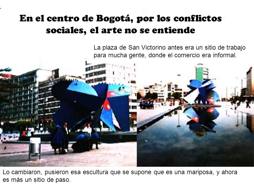 En el centro de Bogotá, por los conflictos sociales, el arte no se entiende