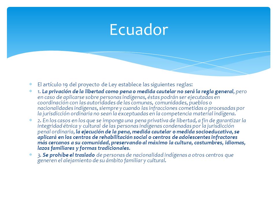 Ecuador El artículo 19 del proyecto de Ley establece las siguientes reglas: