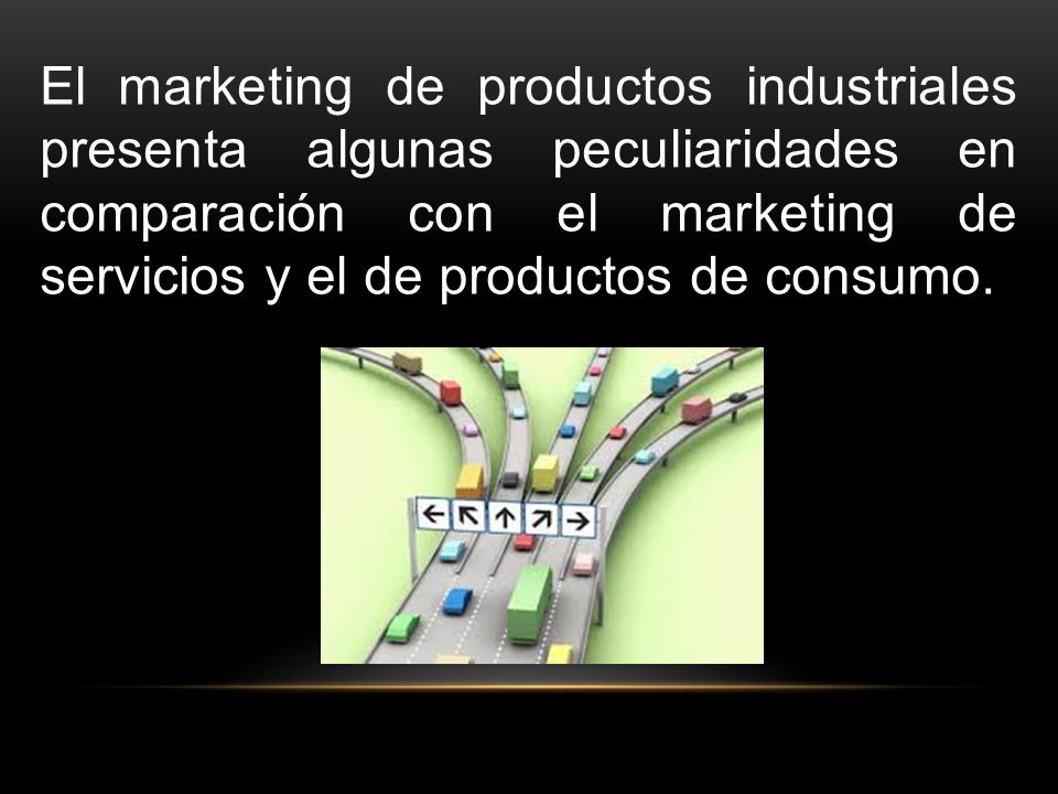 El marketing de productos industriales presenta algunas peculiaridades en comparación con el marketing de servicios y el de productos de consumo.