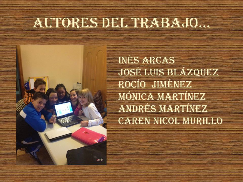 Autores del trabajo… Inés Arcas José Luis Blázquez Rocío Jiménez