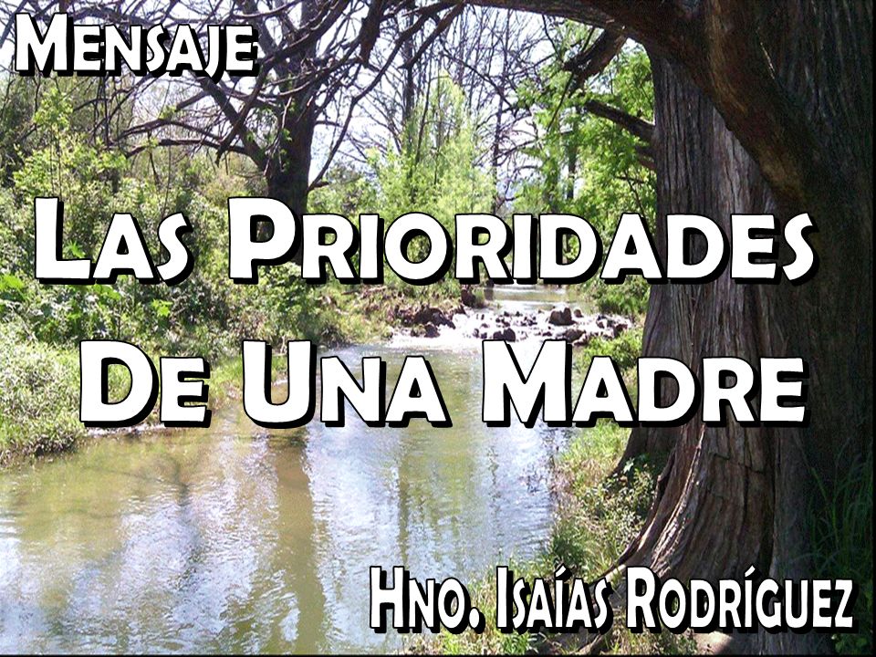 Mensaje Las Prioridades De Una Madre Hno. Isaías Rodríguez
