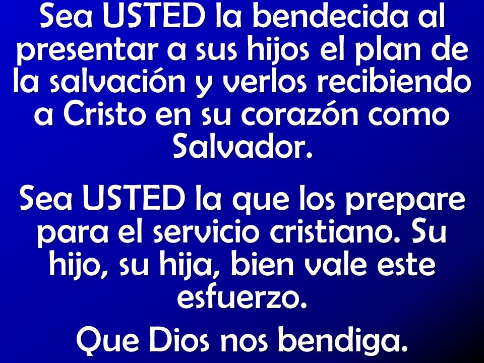 Sea USTED la bendecida al presentar a sus hijos el plan de la salvación y verlos recibiendo a Cristo en su corazón como Salvador.