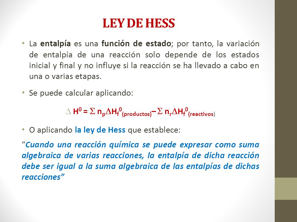 H0 =  npHf0(productos)–  nrHf0(reactivos)
