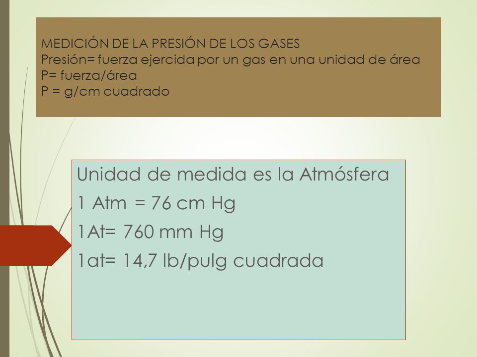 Unidad de medida es la Atmósfera 1 Atm = 76 cm Hg 1At= 760 mm Hg