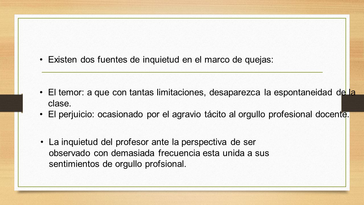 Existen dos fuentes de inquietud en el marco de quejas: