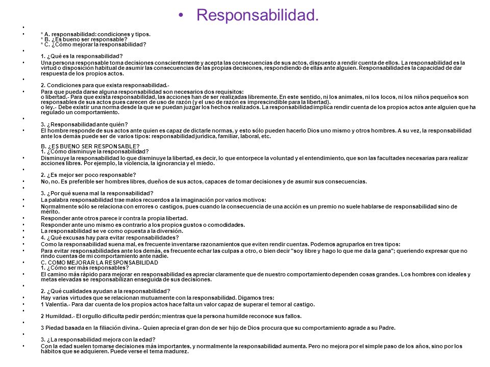 Responsabilidad. * A. responsabilidad: condiciones y tipos. * B. ¿Es bueno ser responsable * C. ¿Cómo mejorar la responsabilidad