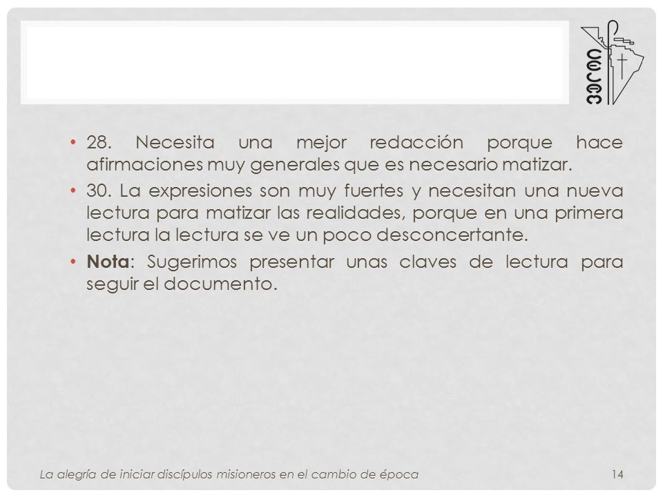 28. Necesita una mejor redacción porque hace afirmaciones muy generales que es necesario matizar.