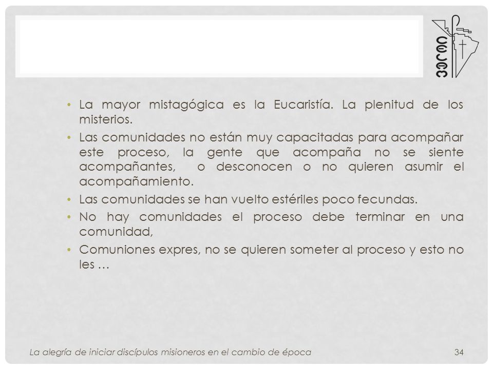 La mayor mistagógica es la Eucaristía. La plenitud de los misterios.