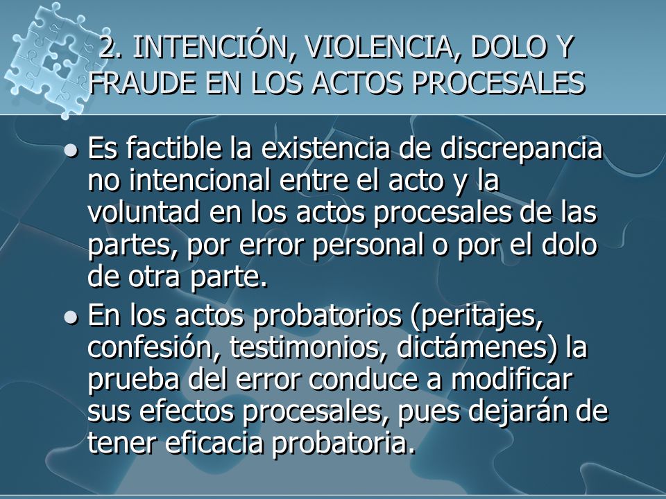 2. INTENCIÓN, VIOLENCIA, DOLO Y FRAUDE EN LOS ACTOS PROCESALES