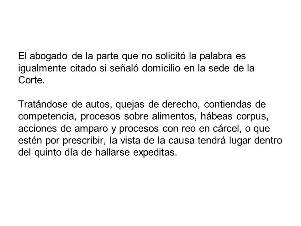 El abogado de la parte que no solicitó la palabra es igualmente citado si señaló domicilio en la sede de la Corte.