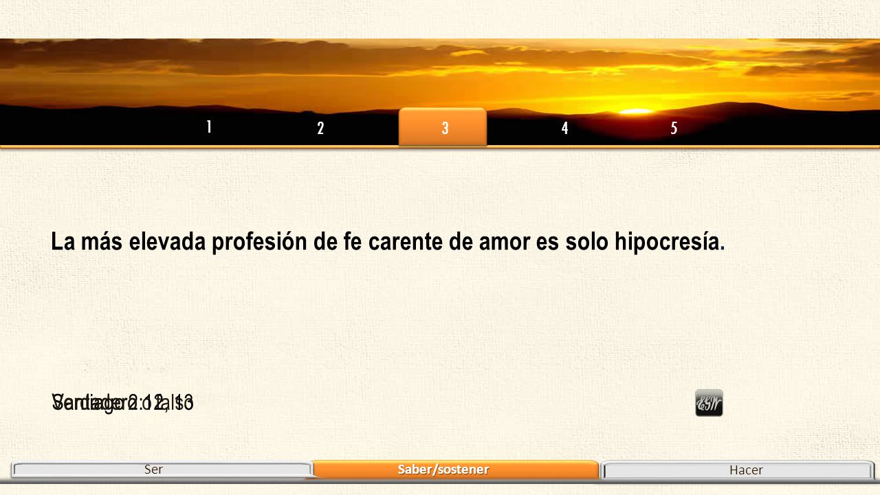 La más elevada profesión de fe carente de amor es solo hipocresía.