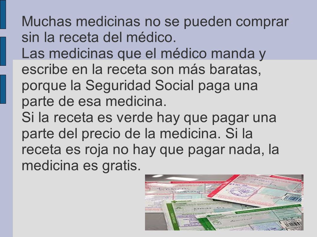 Muchas medicinas no se pueden comprar sin la receta del médico