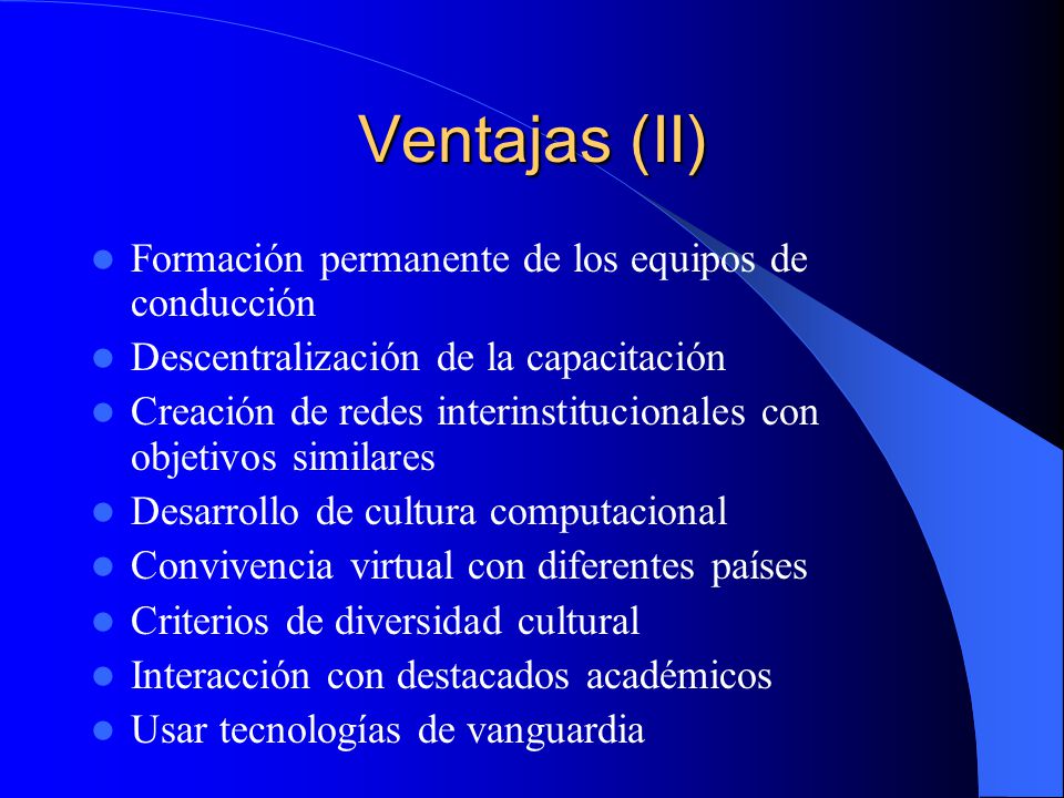 Ventajas (II) Formación permanente de los equipos de conducción