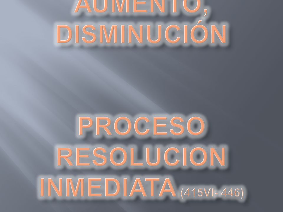 ASISTENCIA FAMILIAR: cese , aumento, disminución PROCESO RESOLUCION INMEDIATA (415VI- 446)