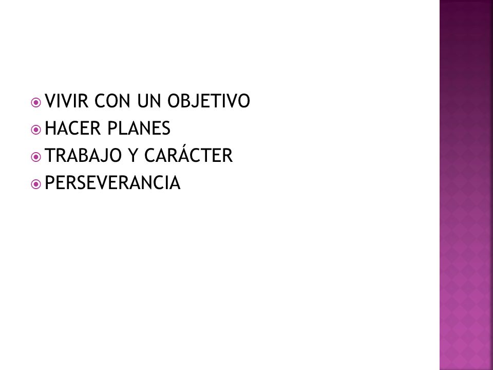 VIVIR CON UN OBJETIVO HACER PLANES TRABAJO Y CARÁCTER PERSEVERANCIA