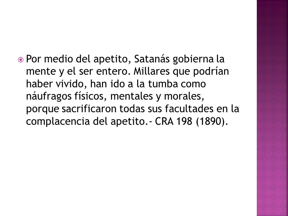 Por medio del apetito, Satanás gobierna la mente y el ser entero