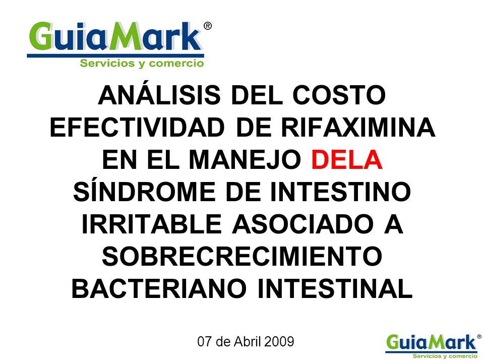 ANÁLISIS DEL COSTO EFECTIVIDAD DE RIFAXIMINA EN EL MANEJO DELA SÍNDROME DE INTESTINO IRRITABLE ASOCIADO A SOBRECRECIMIENTO BACTERIANO INTESTINAL