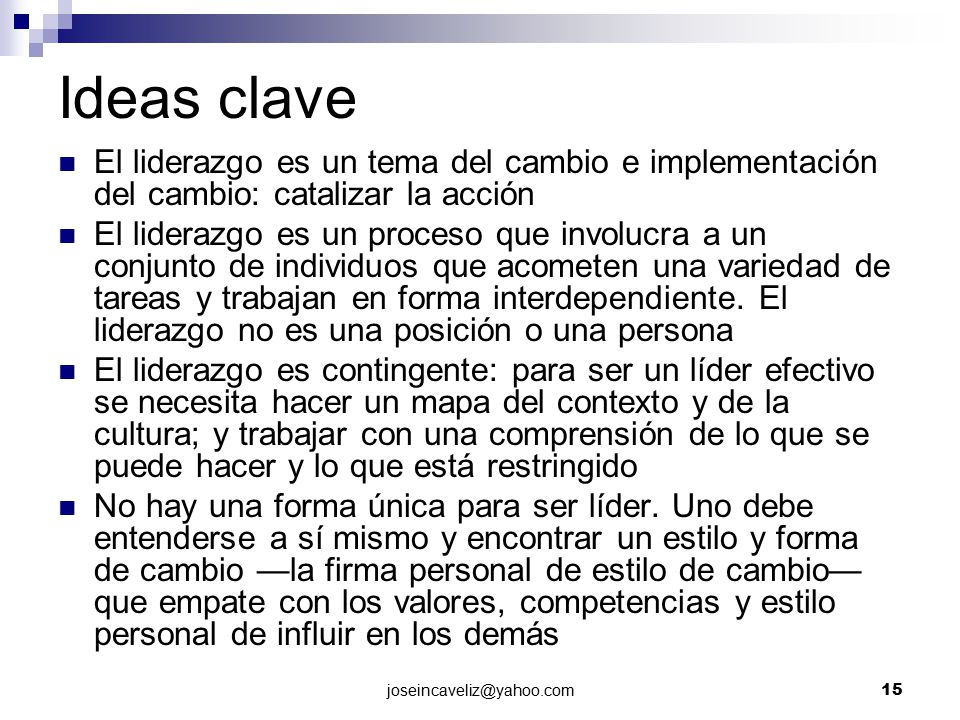 Ideas clave El liderazgo es un tema del cambio e implementación del cambio: catalizar la acción.