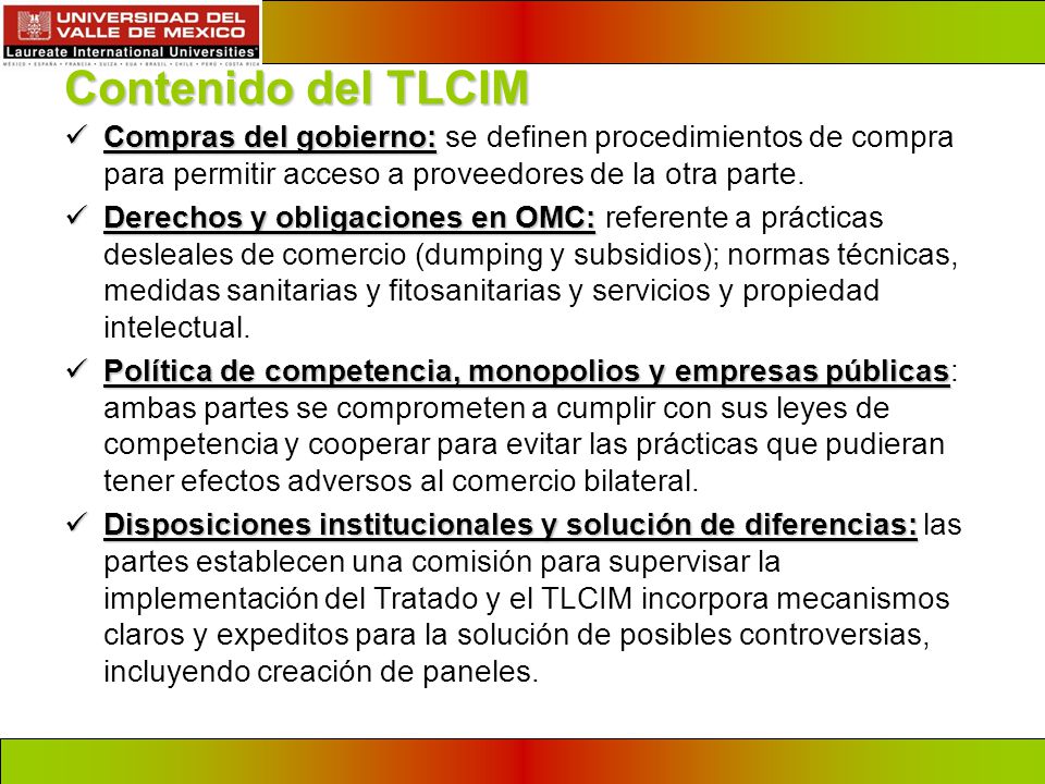 Contenido del TLCIM Compras del gobierno: se definen procedimientos de compra para permitir acceso a proveedores de la otra parte.