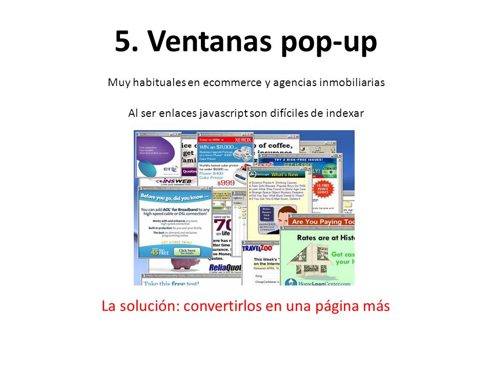 5. Ventanas pop-up La solución: convertirlos en una página más