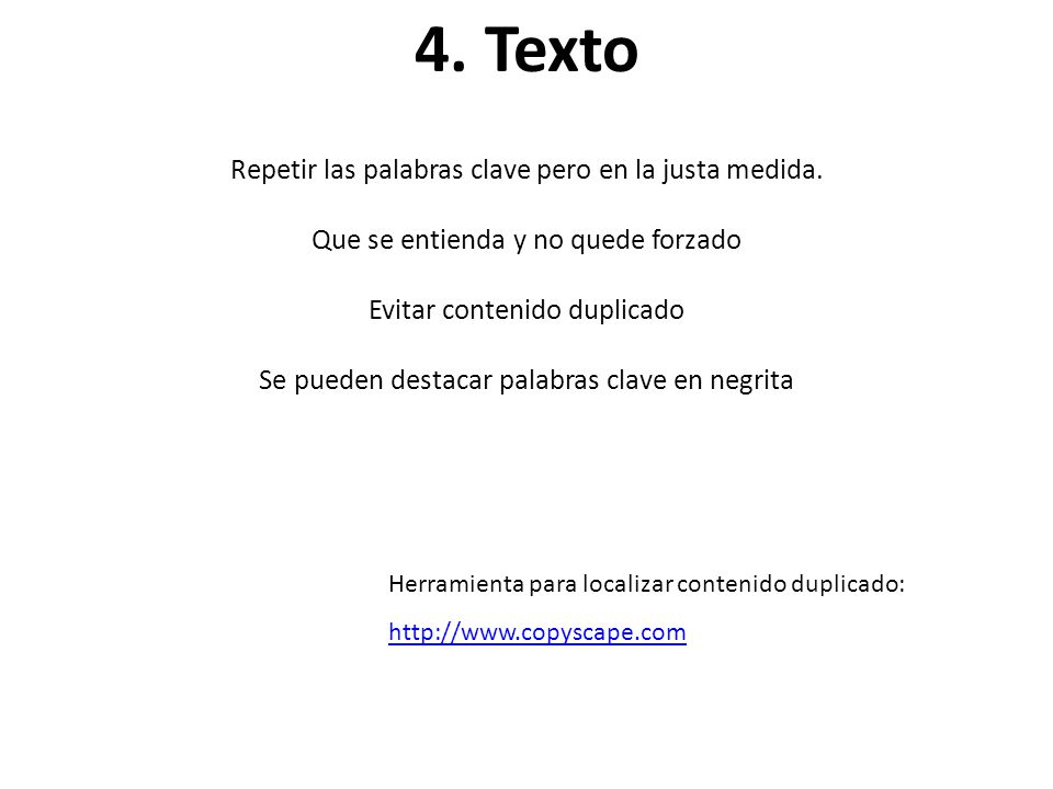 4. Texto Repetir las palabras clave pero en la justa medida.
