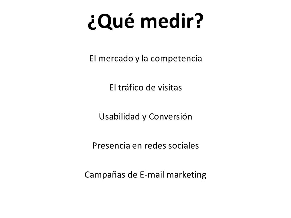¿Qué medir El mercado y la competencia El tráfico de visitas