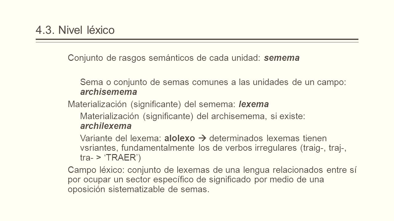 4.3. Nivel léxico Conjunto de rasgos semánticos de cada unidad: semema