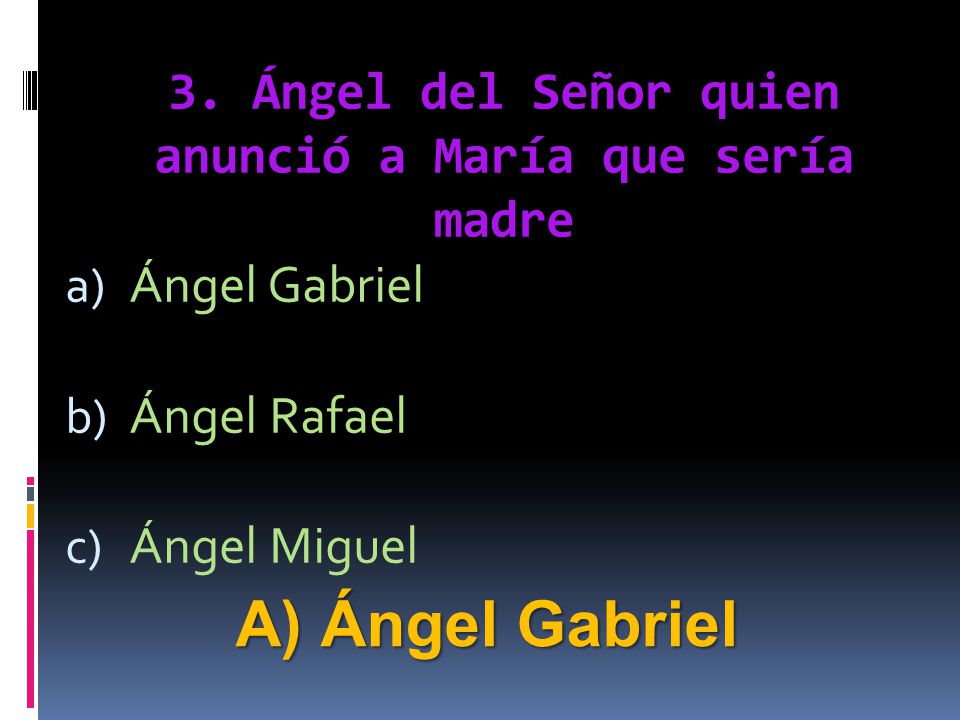 3. Ángel del Señor quien anunció a María que sería madre