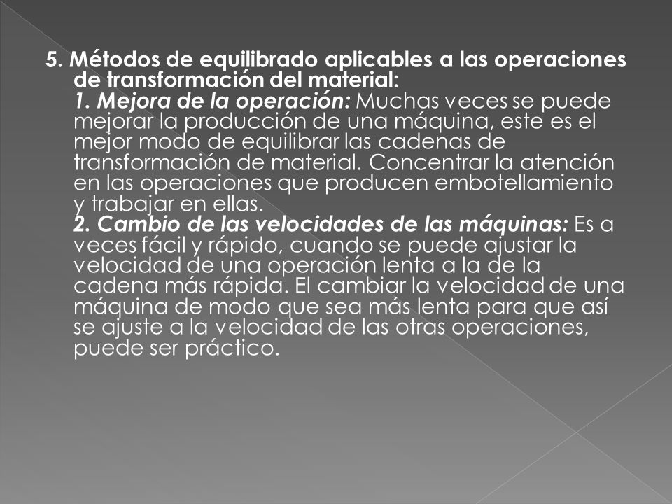 5. Métodos de equilibrado aplicables a las operaciones de transformación del material: 1.