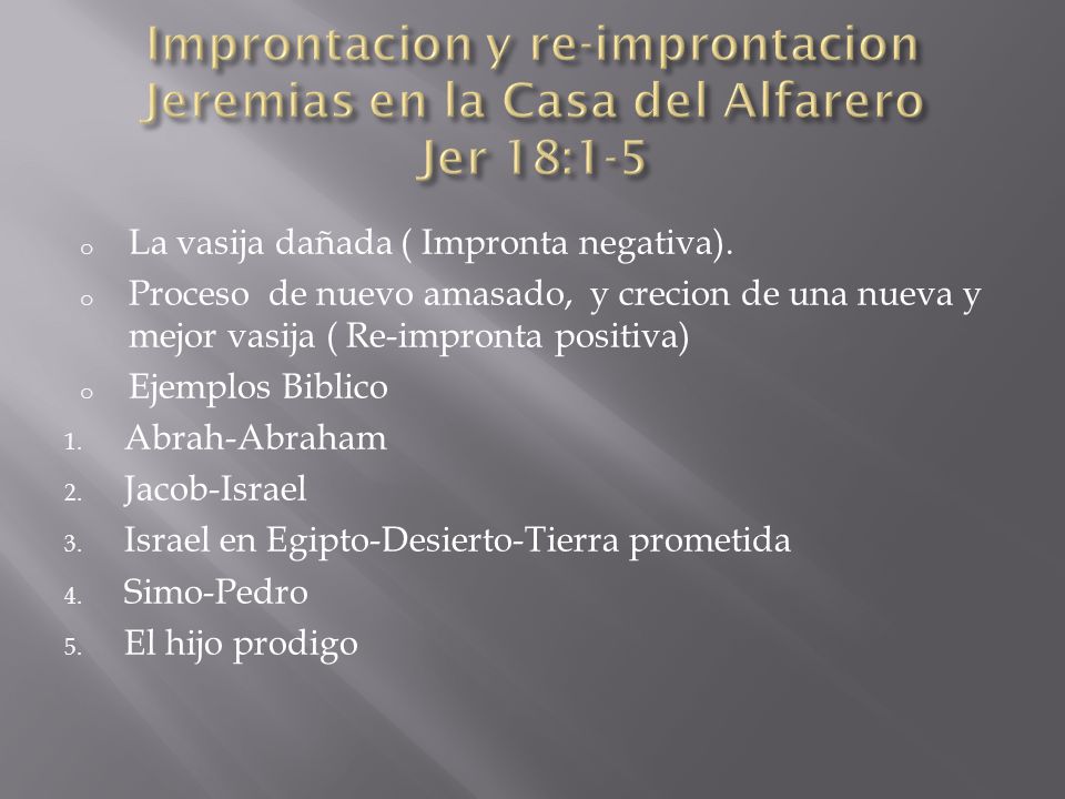 Improntacion y re-improntacion Jeremias en la Casa del Alfarero Jer 18:1-5