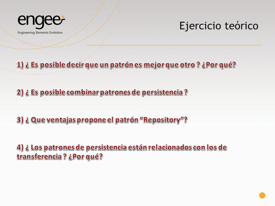 Ejercicio teórico 1) ¿ Es posible decir que un patrón es mejor que otro ¿Por qué 2) ¿ Es posible combinar patrones de persistencia
