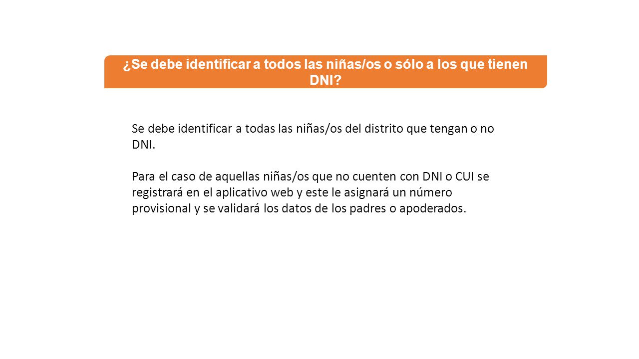 ¿Se debe identificar a todos las niñas/os o sólo a los que tienen DNI