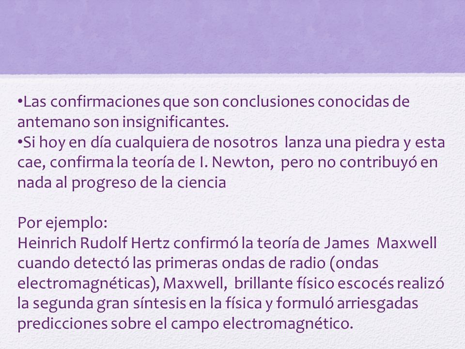 Las confirmaciones que son conclusiones conocidas de antemano son insignificantes.