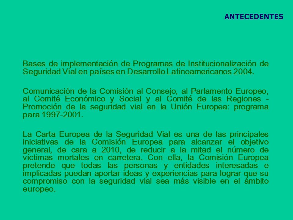 ANTECEDENTES Bases de implementación de Programas de Institucionalización de Seguridad Vial en países en Desarrollo Latinoamericanos