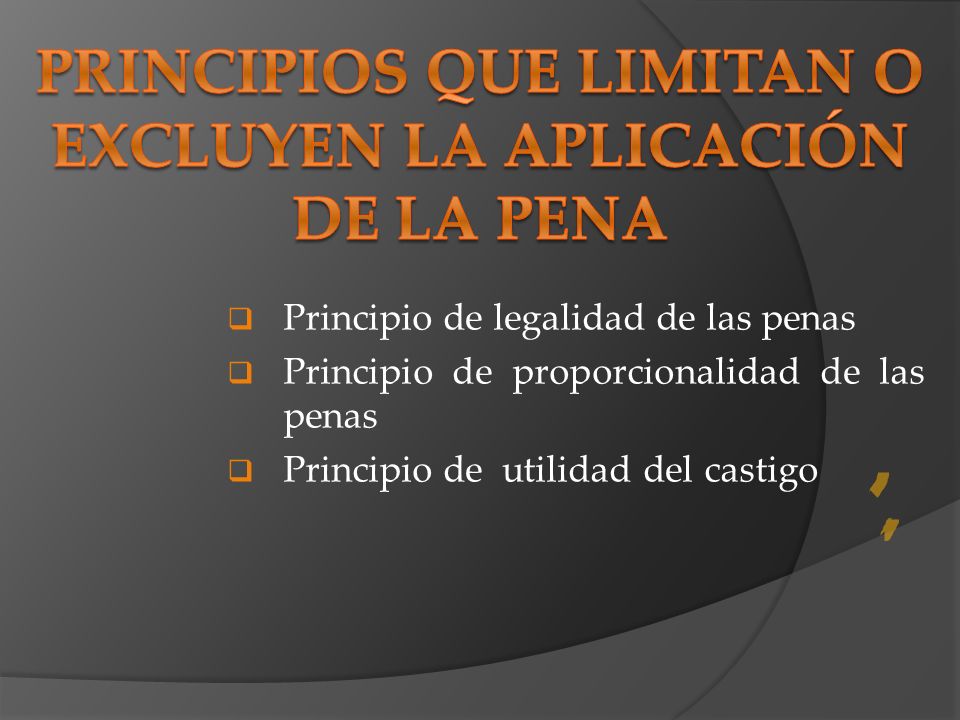 Principios que limitan o excluyen la aplicación de la pena