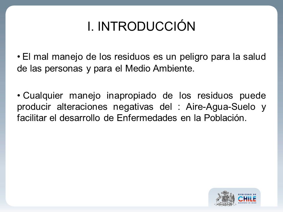 I. INTRODUCCIÓN El mal manejo de los residuos es un peligro para la salud de las personas y para el Medio Ambiente.