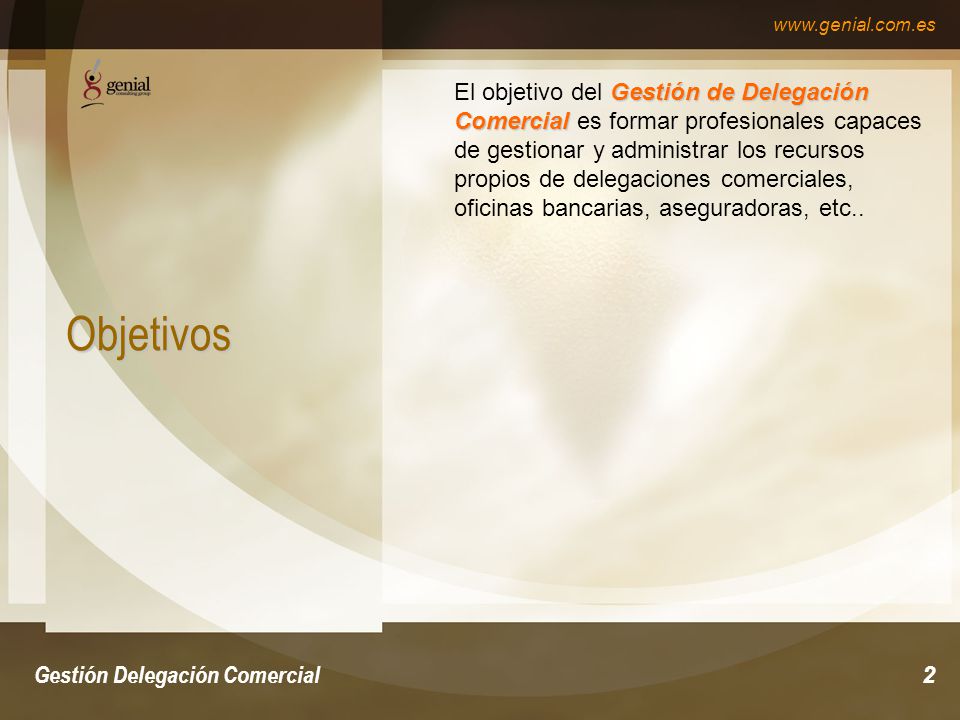 El objetivo del Gestión de Delegación Comercial es formar profesionales capaces de gestionar y administrar los recursos propios de delegaciones comerciales, oficinas bancarias, aseguradoras, etc..