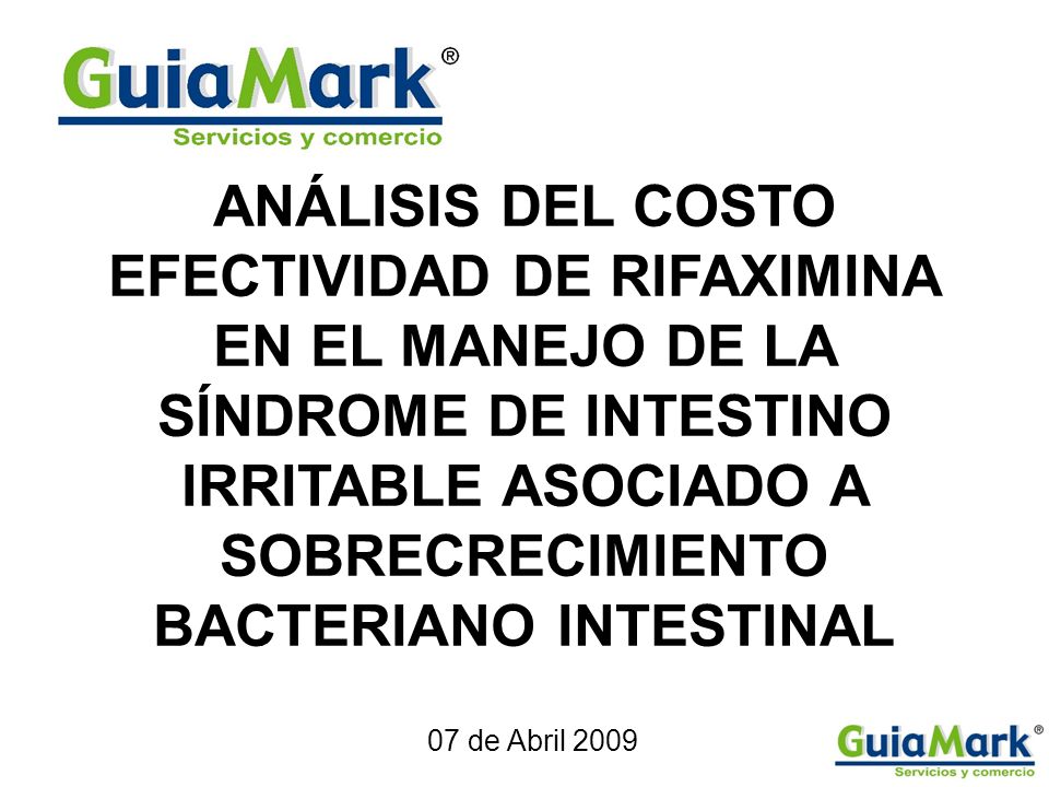 ANÁLISIS DEL COSTO EFECTIVIDAD DE RIFAXIMINA EN EL MANEJO DE LA SÍNDROME DE INTESTINO IRRITABLE ASOCIADO A SOBRECRECIMIENTO BACTERIANO INTESTINAL