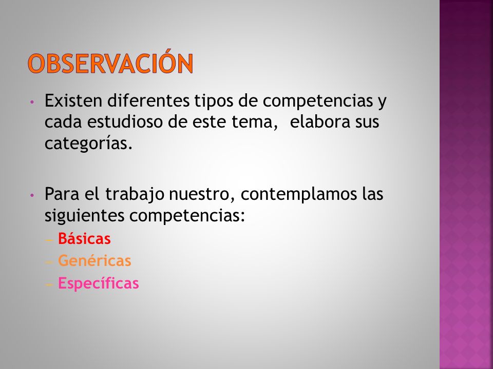 OBSERVACIÓN Existen diferentes tipos de competencias y cada estudioso de este tema, elabora sus categorías.
