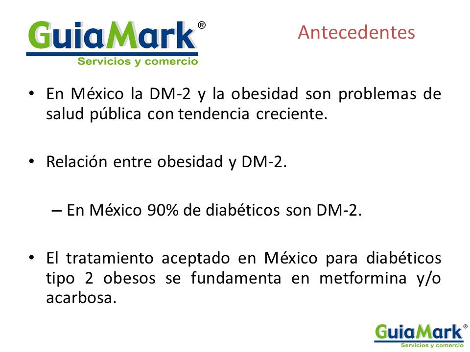 Antecedentes En México la DM-2 y la obesidad son problemas de salud pública con tendencia creciente.