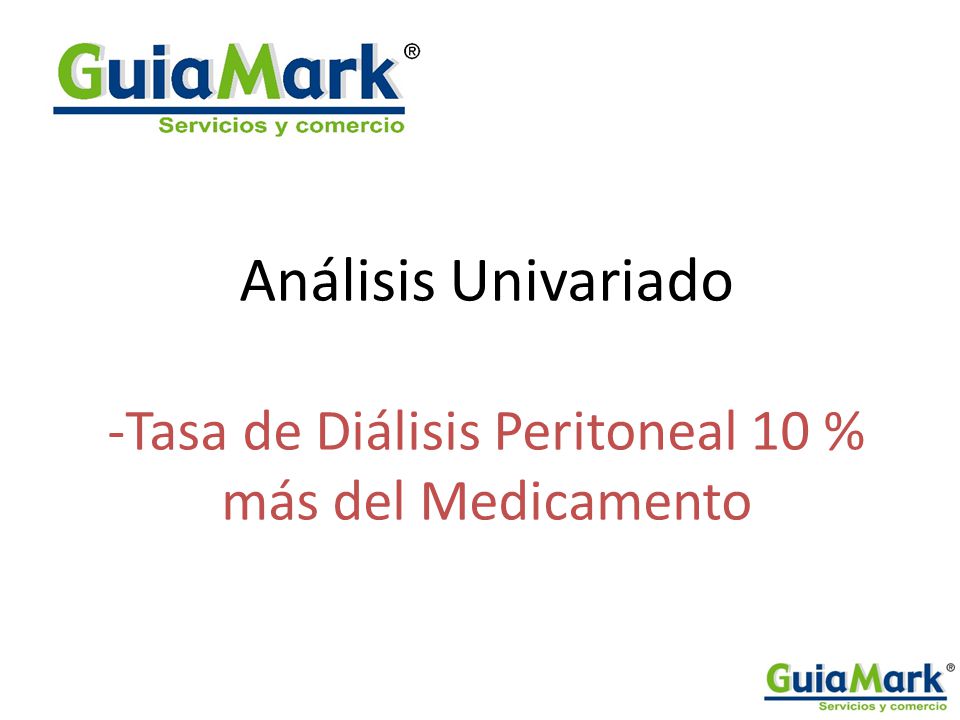 Análisis Univariado -Tasa de Diálisis Peritoneal 10 % más del Medicamento