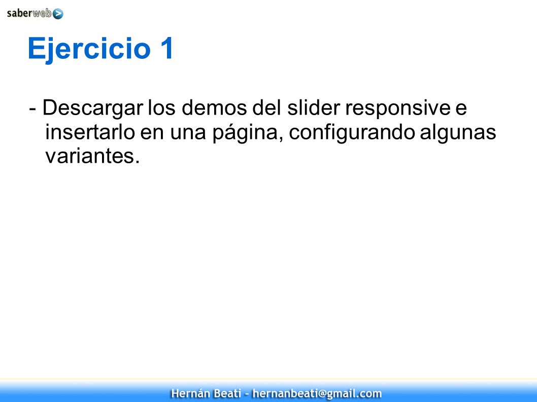 Ejercicio 1 - Descargar los demos del slider responsive e insertarlo en una página, configurando algunas variantes.