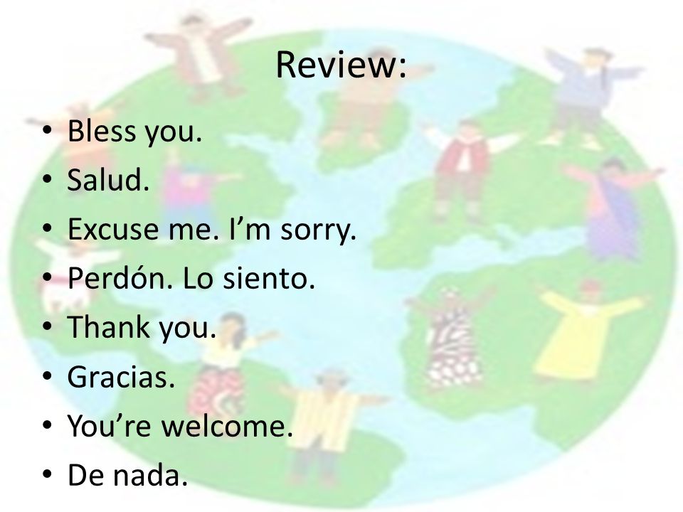 Review: Bless you. Salud. Excuse me. I’m sorry. Perdón. Lo siento.