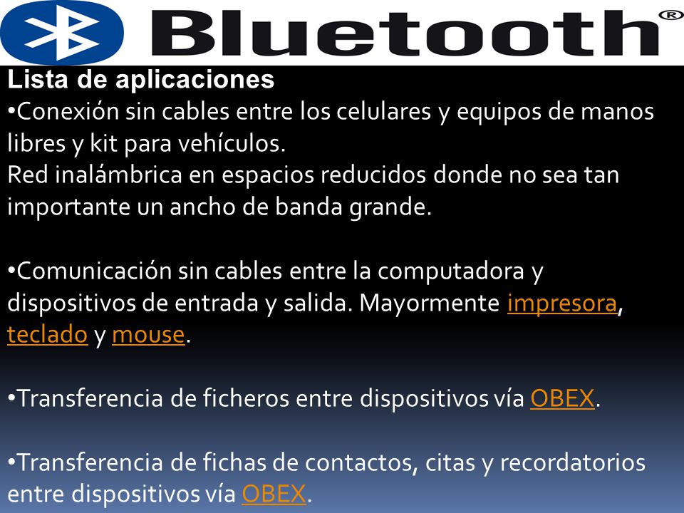 Lista de aplicaciones Conexión sin cables entre los celulares y equipos de manos libres y kit para vehículos.