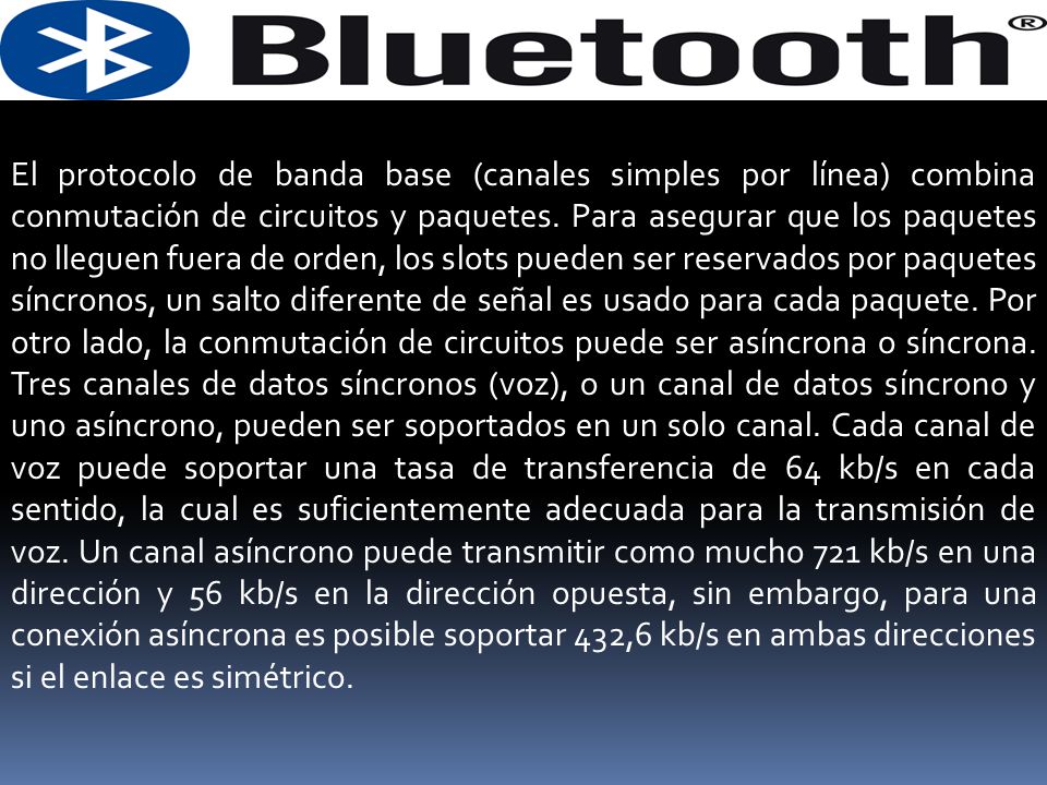 El protocolo de banda base (canales simples por línea) combina conmutación de circuitos y paquetes.
